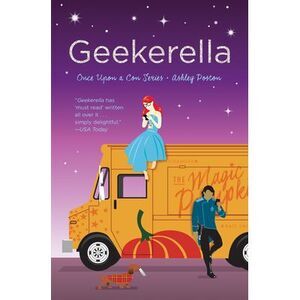 Geekerella: A Fangirl Fairy Tale -- Ashley Poston